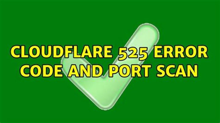 Cloudflare 525 error code and port scan