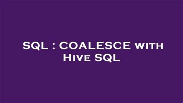 COALESCE with Hive SQL