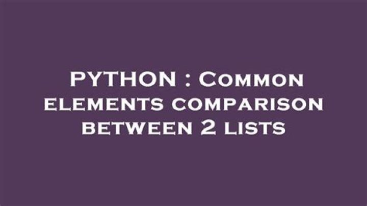 Common elements comparison between 2 lists