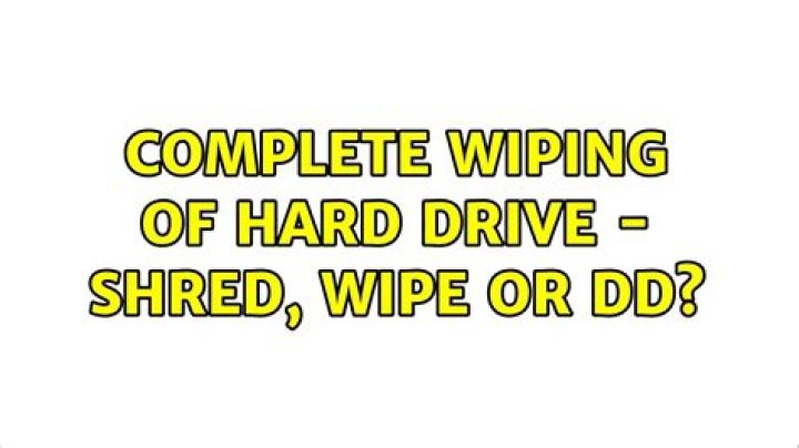 Complete wiping of hard drive - shred, wipe or dd?