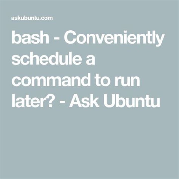 Conveniently schedule a command to run later?