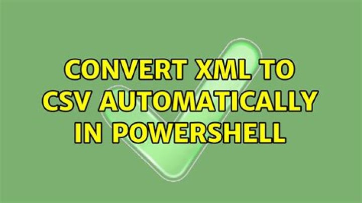 Convert XML to CSV automatically in Powershell