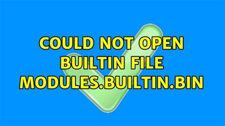 Could not open builtin file modules.builtin.bin