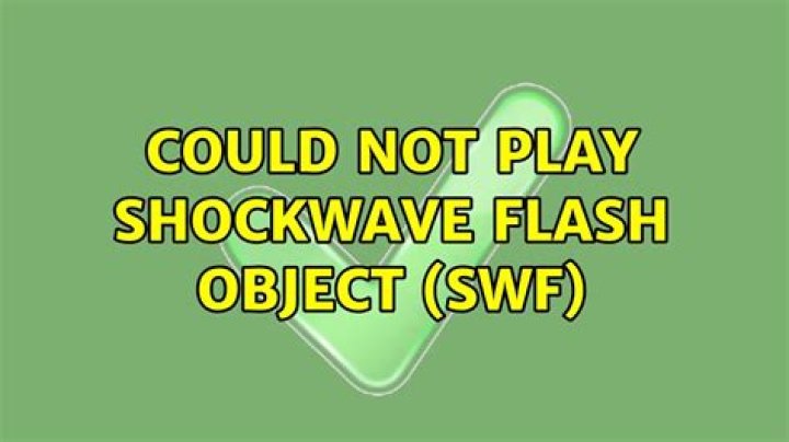 Could not play shockwave flash object (swf)