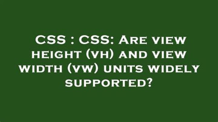 CSS: Are view height (vh) and view width (vw) units widely supported?