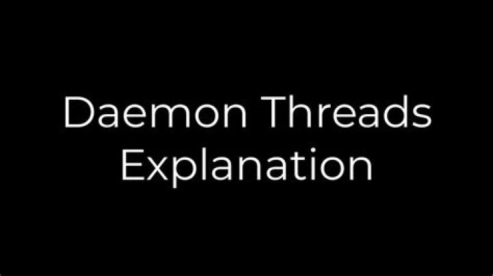Daemon Threads Explanation