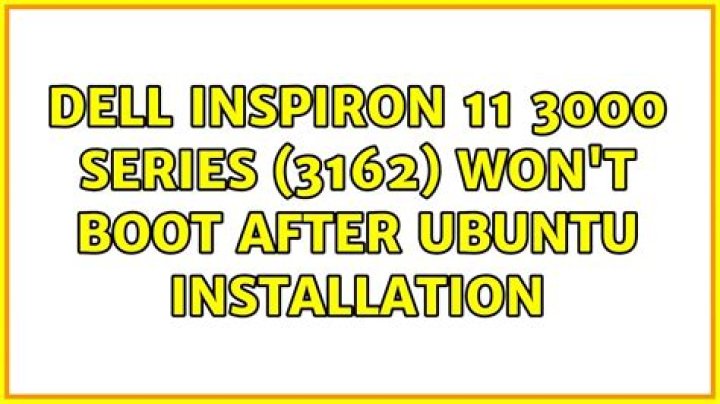 Dell Inspiron 11 3000 series (3162) won't boot after Ubuntu installation