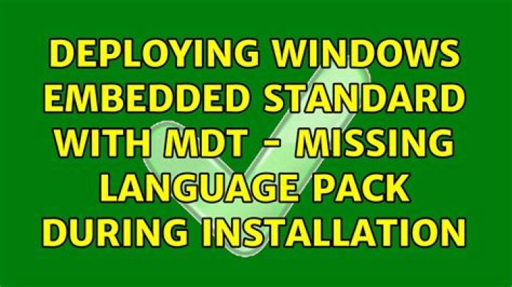 Deploying Windows Embedded Standard with MDT - Missing language pack during installation