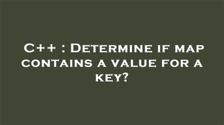Determine if map contains a value for a key?