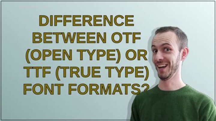 Difference between OTF (Open Type) or TTF (True Type) font formats?