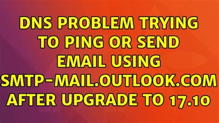 DNS problem trying to ping or send email using smtp-mail.outlook.com after upgrade to 17.10