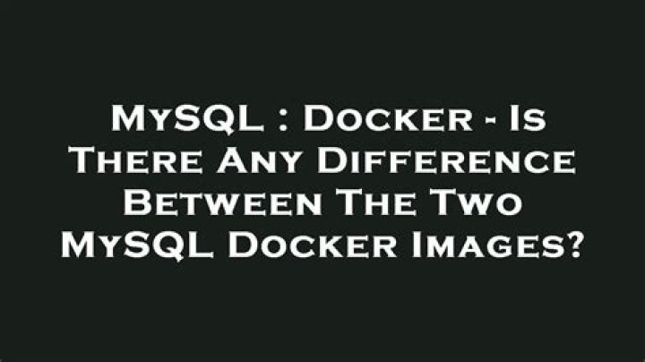Docker - Is There Any Difference Between The Two MySQL Docker Images?