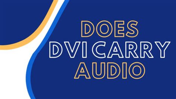 Does DVI carry audio? 