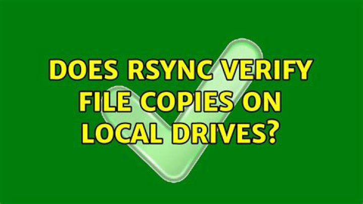 Does rsync verify file copies on local drives?