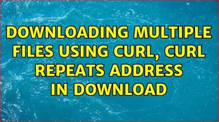 downloading multiple files using curl, curl repeats address in download