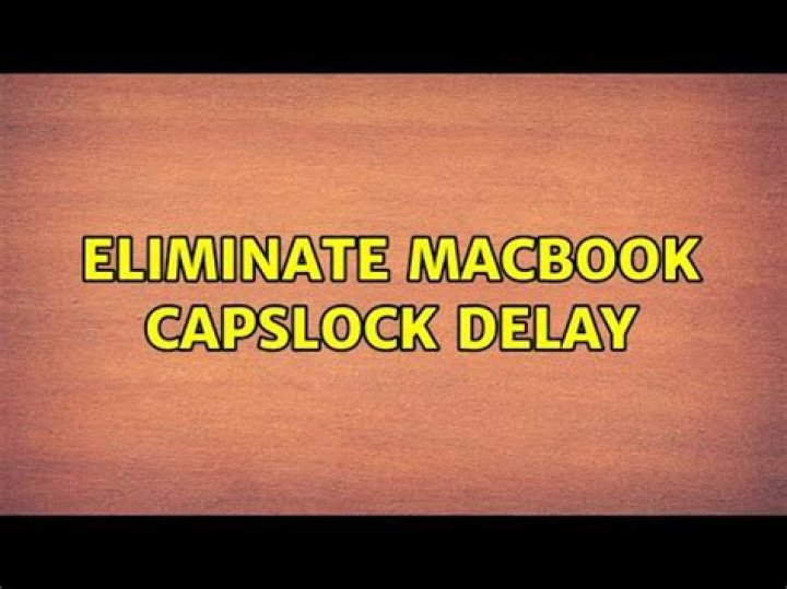 eliminate MacBook CapsLock delay