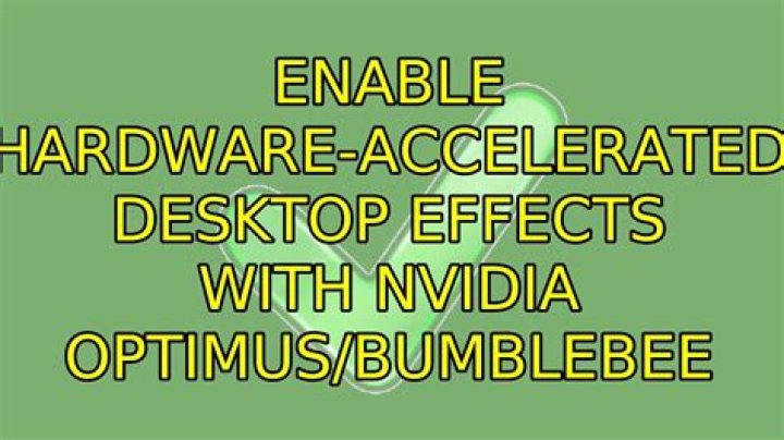 Enable hardware-accelerated desktop effects with NVIDIA Optimus/Bumblebee