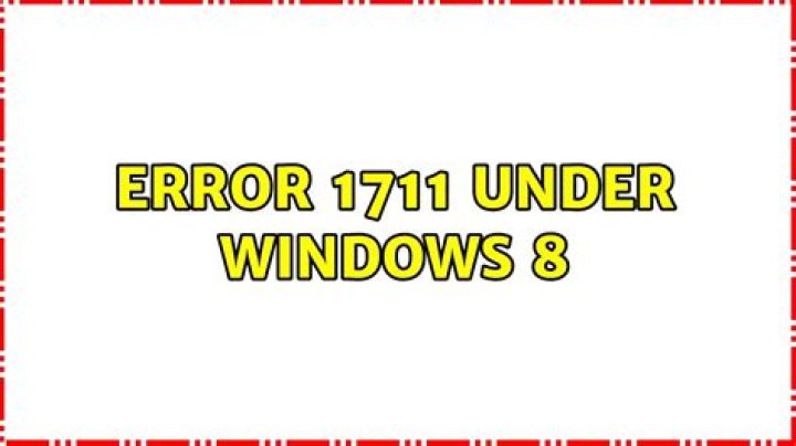 Error 1711 under Windows 8