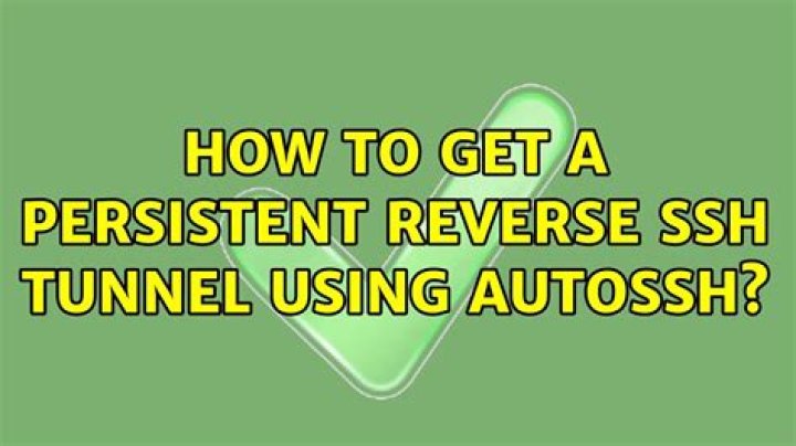 Establishing persistent autossh reverse ssh tunnel