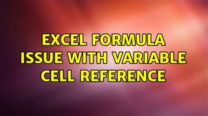 Excel Formula Issue with variable cell reference