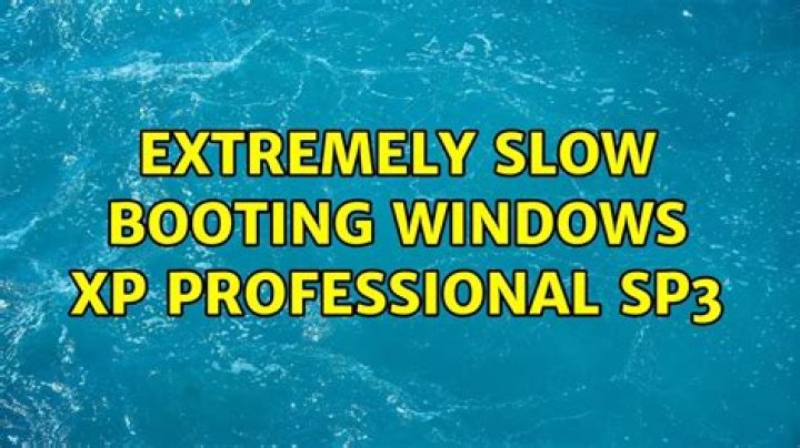 Extremely Slow Booting Windows XP Professional SP3