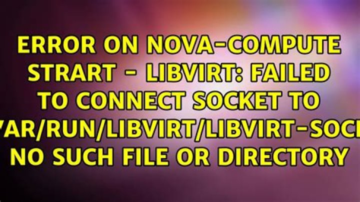 Failed to connect socket to '/var/run/libvirt/libvirt-sock'