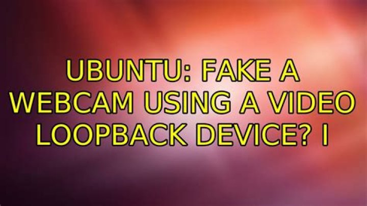 Fake a webcam using a video loopback device?