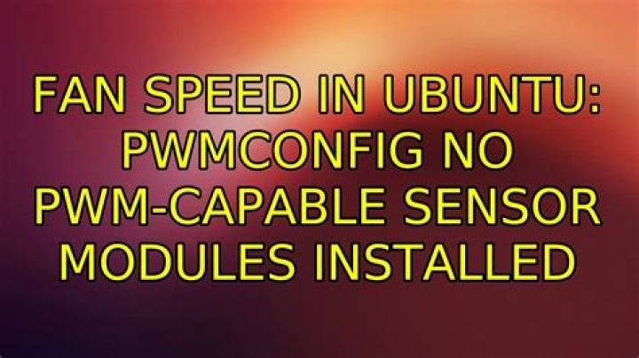 Fan speed in ubuntu: pwmconfig no pwm-capable sensor modules installed