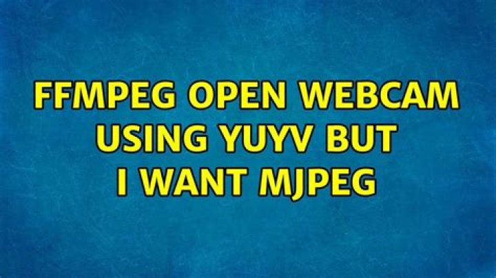 ffmpeg open webcam using YUYV but i want MJPEG