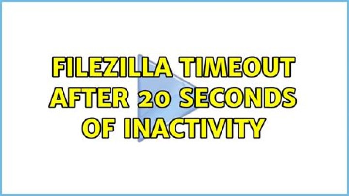Filezilla timeout after 20 seconds of inactivity