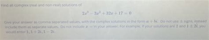 Find all complex solutions (real and non real) of $2x^3-3x^2+32x+17$