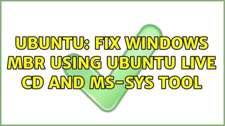 Fix Windows MBR using Ubuntu Live CD and ms-sys tool