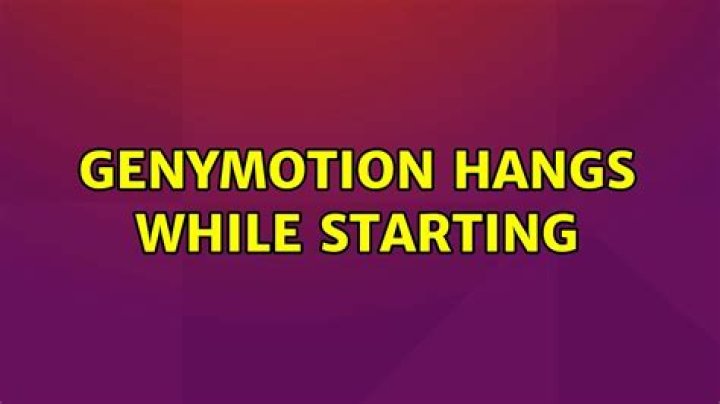 Genymotion hangs while starting