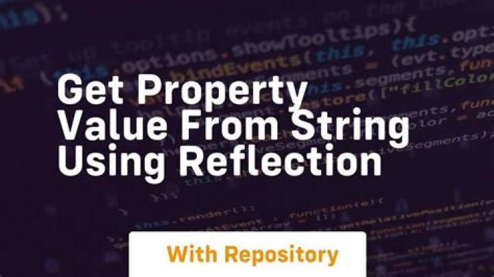Get property value from string using reflection