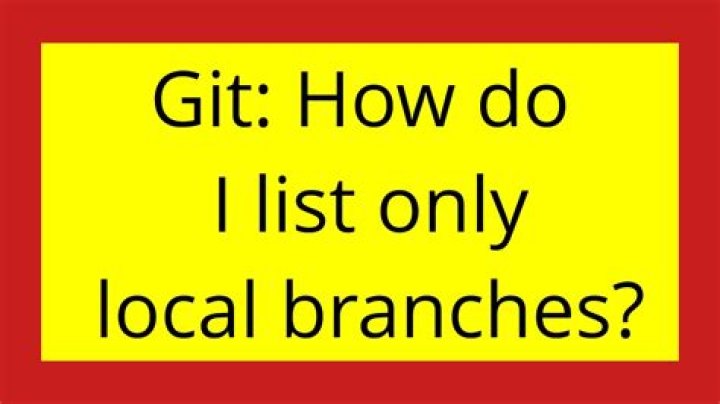 Git: How do I list only local branches?