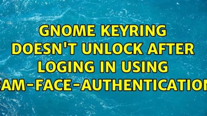 Gnome keyring doesn't unlock after loging in using Pam-face-authentication
