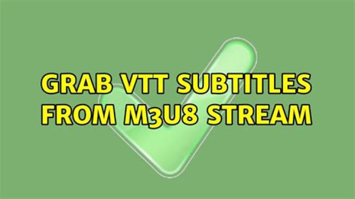 Grab vtt subtitles from m3u8 stream