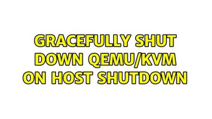 Gracefully shut down QEMU/KVM on host shutdown