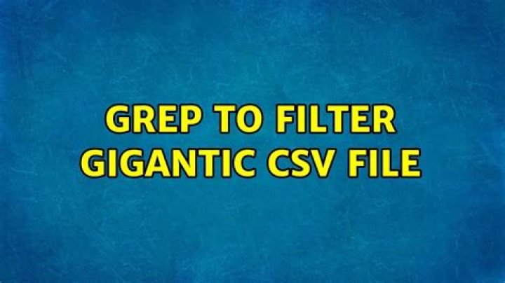 Grep to filter gigantic CSV file