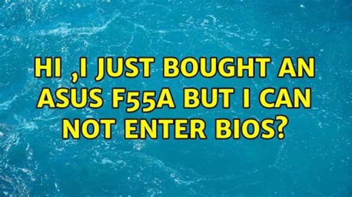 Hi ,I just bought an asus F55A but i can not enter bios?