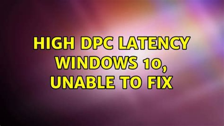 High DPC latency Windows 10, unable to fix