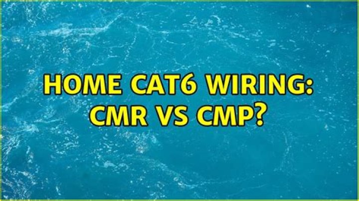 Home CAT6 wiring: CMR vs CMP?