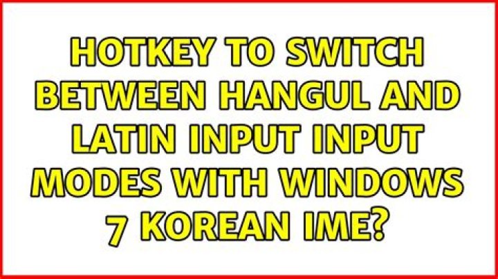 Hotkey to switch between Hangul and Latin input input modes with Windows 7 Korean IME?