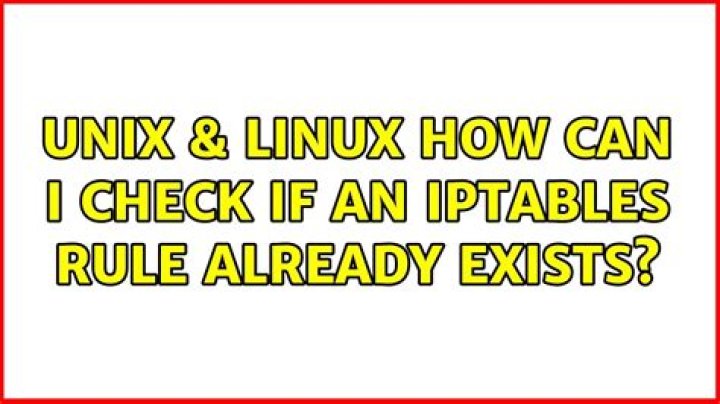 How can I check if an iptables rule already exists?