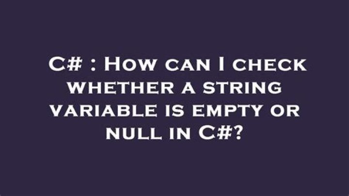 How can I check whether a string variable is empty or null in C#? [duplicate]