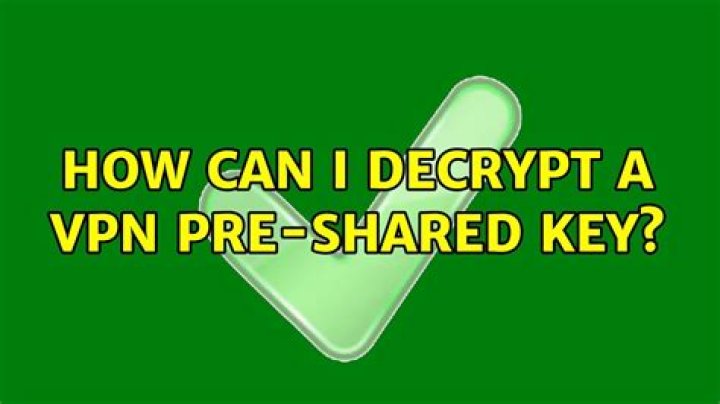 How can I decrypt a VPN pre-shared key?