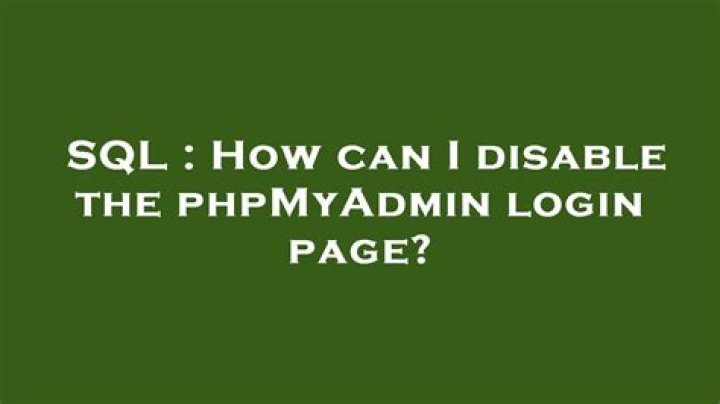 How can I disable the phpMyAdmin login page?