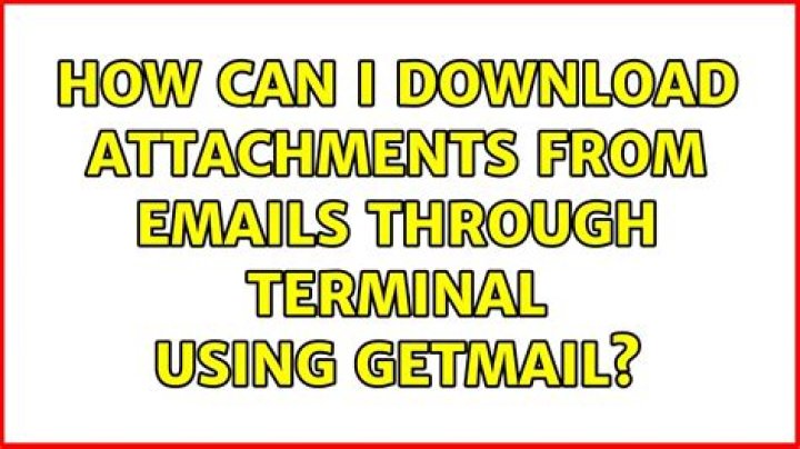 How can I download attachments from emails through terminal using getmail?