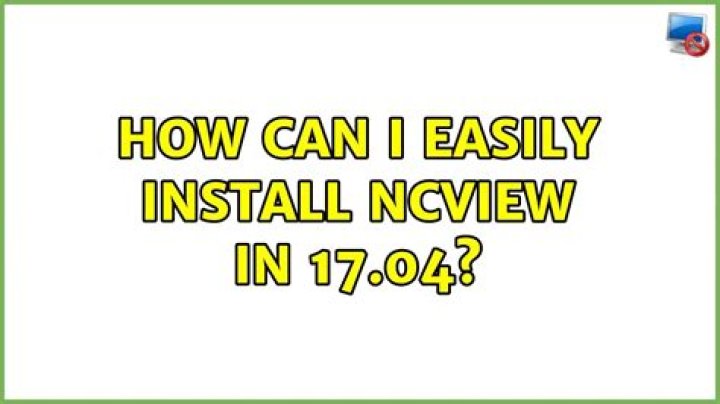 How can I easily install ncview in 17.04?