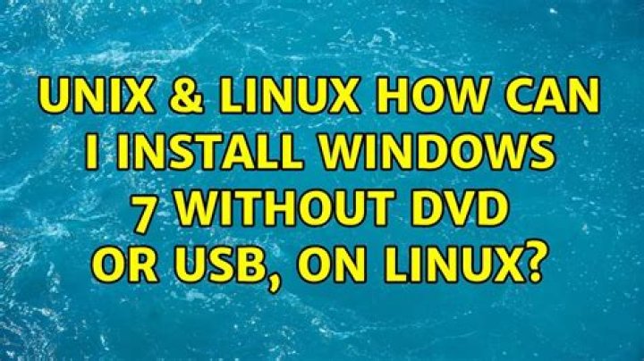 How can I install Windows 7 without dvd or usb, on linux?